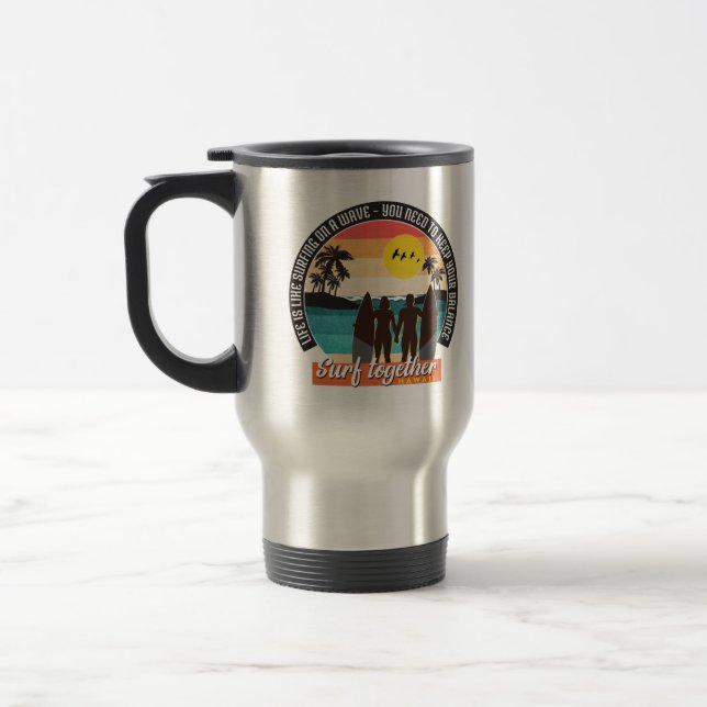 Taza De Viaje Surf juntos - Mantenga su equilibrio (Izquierda)