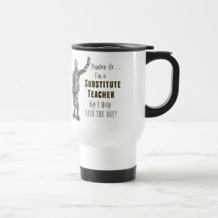 Taza De Viaje Sustituir al profesor Guardar el día