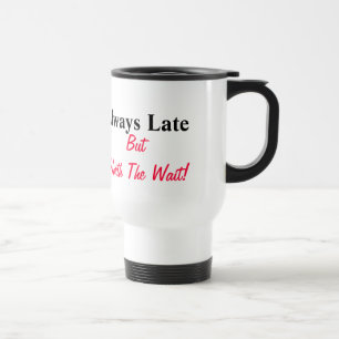 Taza De Viaje Tarde a mi propio regalo fúnebre del amigo -