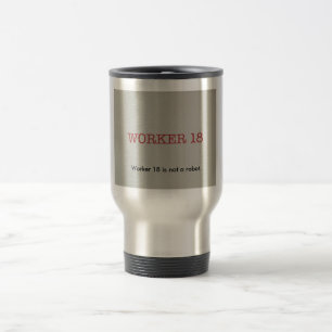 Taza De Viaje ¡Taza del trabajador 18!