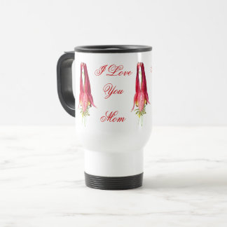 Taza De Viaje Te Amo Mamá Flor de Columbine