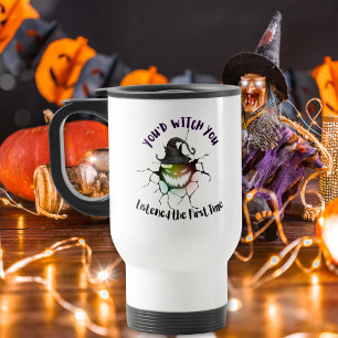 Taza De Viaje Te Desearías Haber Escuchado – Divertido Halloween