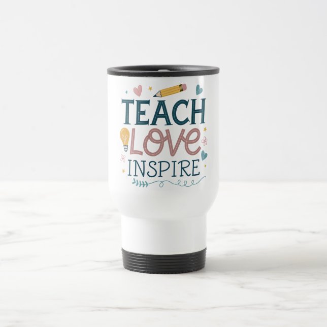 Taza De Viaje Teach Love Inspire – Teacher Appreciation Gift (Centro)