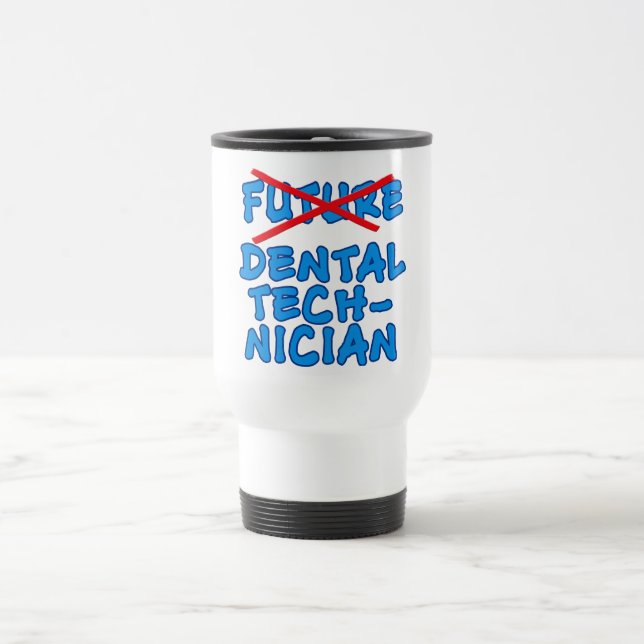 Taza De Viaje Técnico dental no más futuro (Centro)