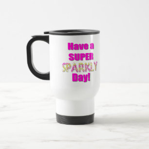 Taza De Viaje ¡Tenga un día brillante estupendo!