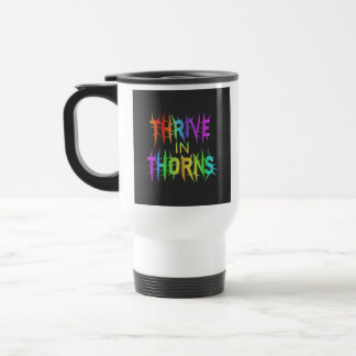 Taza De Viaje "Thrive in Thorns" Café de viajes Mug.