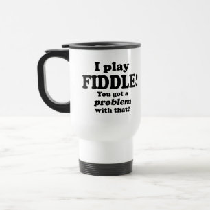 Taza De Viaje Tienes Un Problema Con Eso, Fiddle Travel Mug
