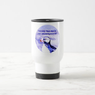 Taza De Viaje Tomar demasiado tiene consecuencias