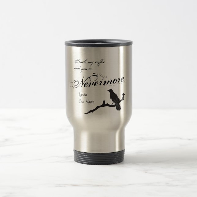 Taza De Viaje Toque mi café y usted es nunca más el cuervo (Centro)