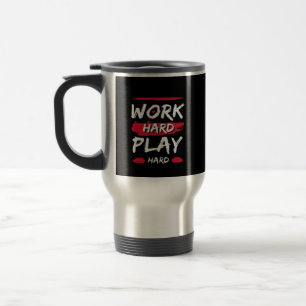 Taza De Viaje Trabajar duro y jugar duro premium