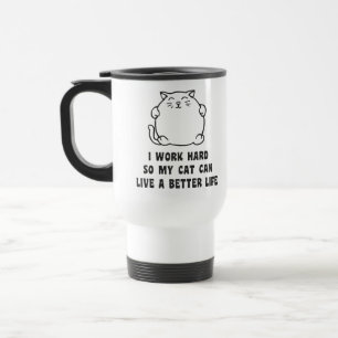 Taza De Viaje Trabajo difícilmente así que mi gato puede vivir