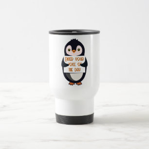Taza De Viaje Un pingüino sosteniendo un cartel con texto person