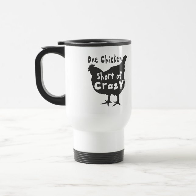Taza De Viaje Un pollo corto de locura (Izquierda)