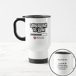 Taza De Viaje Uploading to Gym Failed Funny Fitness Humor