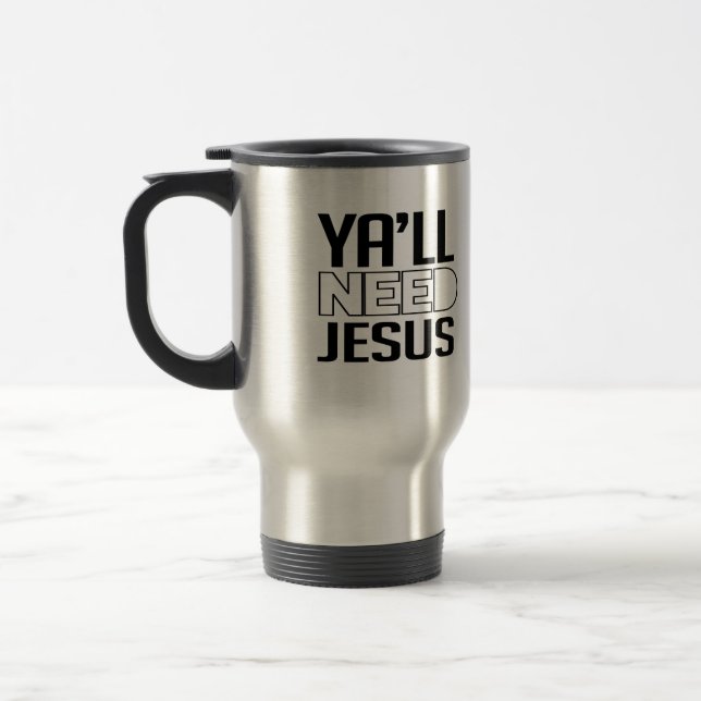 Taza De Viaje Usted necesita a Jesús (Izquierda)