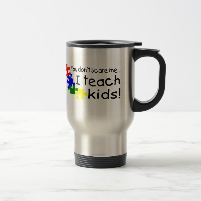 Taza De Viaje Usted no me asusta que enseño a los niños (los PP) (Derecha)