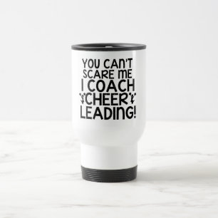 Taza De Viaje ¡Usted no puede asustarme, yo entrena animar!