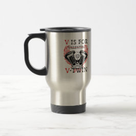 Taza De Viaje V is for Valentine, V-Twin Motorcycle. Biker