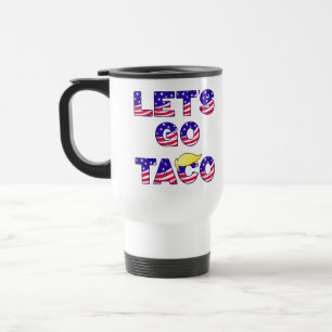 Taza De Viaje Vamos a TACO, siempre se apaga