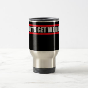 Taza De Viaje Vamos a Volvernos Raros Frase Divertida Humor Decl