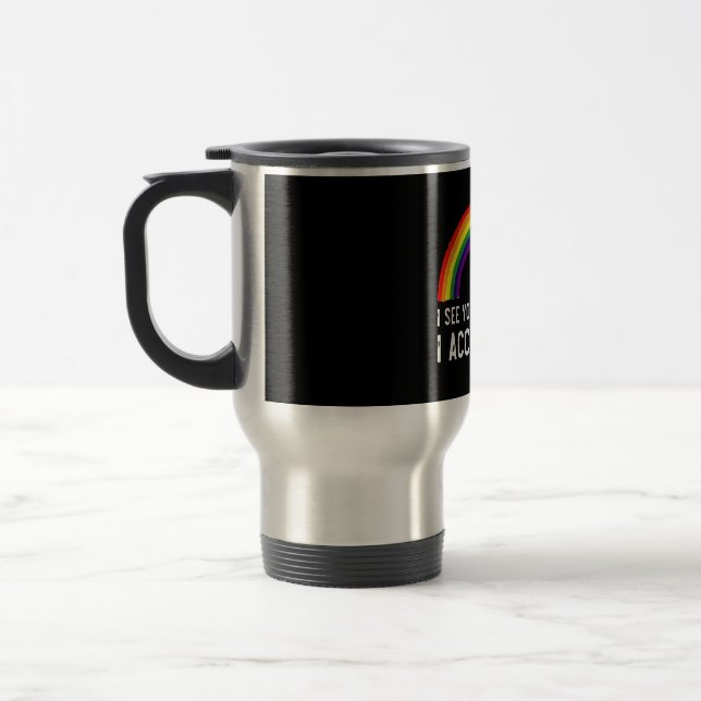 Taza De Viaje Veo Que te amo, te acepto como un orgullo gay (Izquierda)
