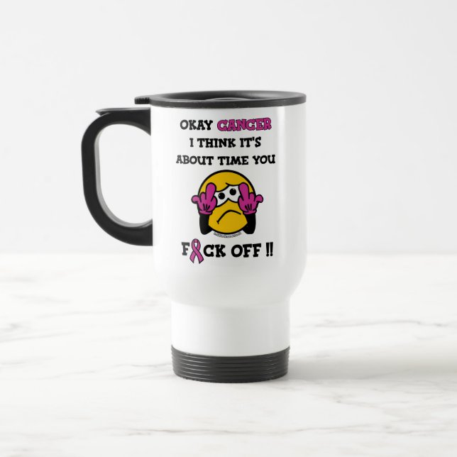 Taza De Viaje VETE A LA MIERDA...Cáncer de Mama (Izquierda)
