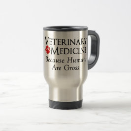 Taza De Viaje Veterinaría…. Porque los seres humanos son gruesos