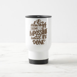 Taza De Viaje Viajar Siempre Parece Imposible Hasta Que Se Hace