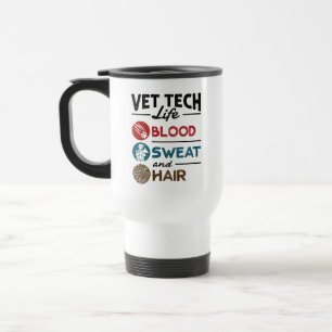 Taza De Viaje Vida de Técnico Veterinario Sangre Sudor y Pelo
