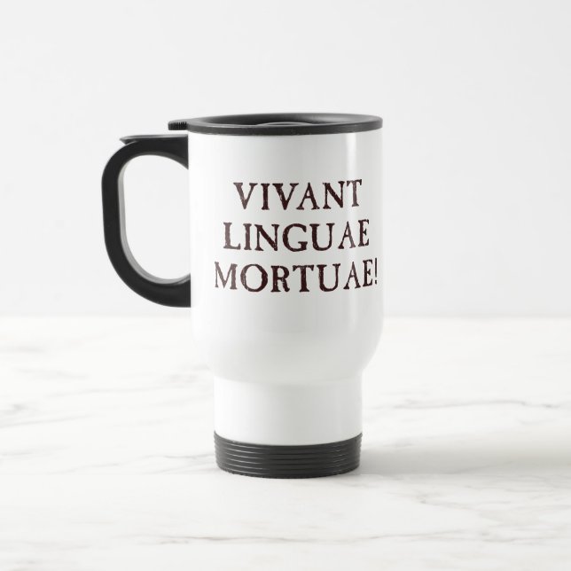 Taza De Viaje Viven de largo las idiomas muertas - latín (Izquierda)