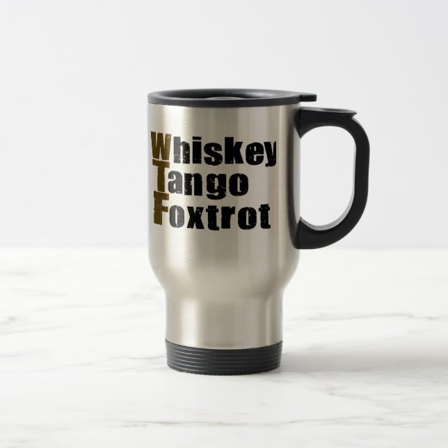 Taza De Viaje Whiskey Tango Foxtrot (Derecha)