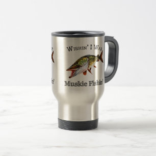 Taza De Viaje Wishin I era Muskie Fishin
