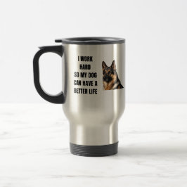 Taza De Viaje Working Hard for My German Shepherd