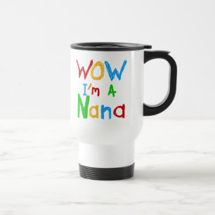 Taza De Viaje WOW, soy una camiseta y regalo de Nana