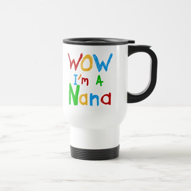 Taza De Viaje WOW, soy una camiseta y regalo de Nana (Derecha)