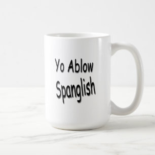 Taza de Yo Ablow Spanglish