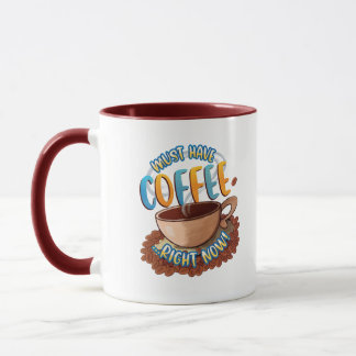 Taza Debe Tomar Café ... ¡Ahora!Taza