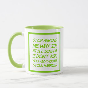 Taza Deja de preguntarme por qué sigo siendo un café gr