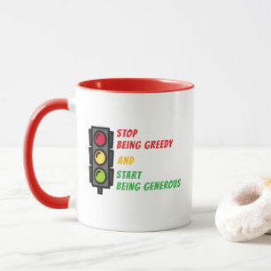 Taza "Deja de Ser Codicioso"