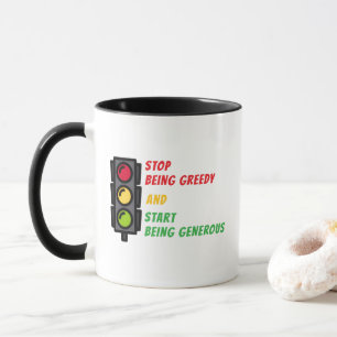 Taza "Deja de Ser Codicioso"