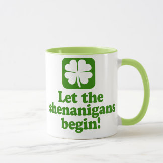 Taza Deje los Shenanigans comenzar