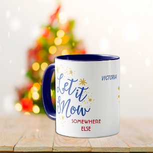 Taza Dejen que nieve en otro lugar