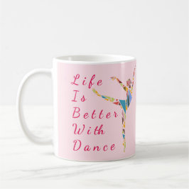 Taza del ballet: La vida es mejor