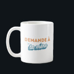 Taza “Demanda a tu madre "<br><div class="desc">Una super taza para un super papá</div>