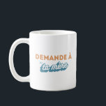 Taza “Demanda a tu madre "<br><div class="desc">Una super taza para un super papá</div>