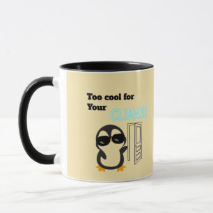 Taza Demasiado genial para tu clima pingüino divertido