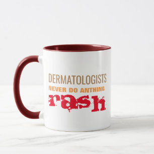 Taza Dermatólogo médica de erupción cutáneo calumni