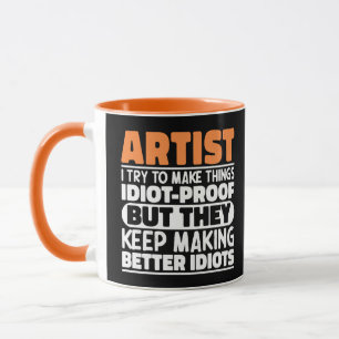 Taza Dichos divertidos de artista idiota que intento ha