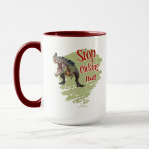 Taza Dinosaurio Divertido Deja de Hacer Clic