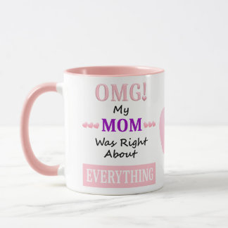 Taza ¡Dios mío! mi mamá tenía razón acerca de todo